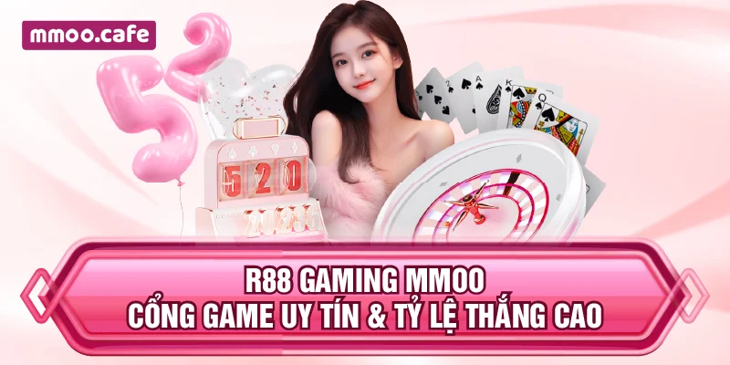 R88 Gaming MMOO – Cổng Game Uy Tín & Tỷ Lệ Thắng Cao